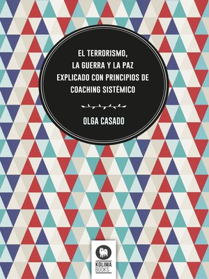cover image of El terrorismo, la guerra y la paz explicado con principios de coaching sistémico